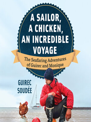 cover image of A Sailor, a Chicken, an Incredible Voyage